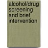 Alcohol/Drug Screening and Brief Intervention door Richard Saitz