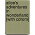 Alice's Adventures In Wonderland [with Cdrom]