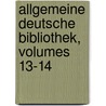 Allgemeine Deutsche Bibliothek, Volumes 13-14 door Onbekend