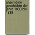 Allgemeine Geschichte Der Jahre 1830 Bis 1838