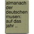Almanach Der Deutschen Musen: Auf Das Jahr ..