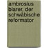 Ambrosius Blarer, der Schwäbische Reformator