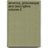 America, Picturesque and Descriptive Volume 2