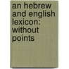 An Hebrew and English Lexicon: Without Points by John Parkhurst