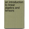 An Introduction to Linear Algebra and Tensors door V.V. Goldberg