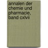 Annalen Der Chemie Und Pharmacie, Band Cxlvii door Onbekend