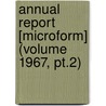 Annual Report [microform] (volume 1967, Pt.2) door United States Dept of Transportation