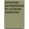 Antennes paraboliques et surfaces aléatoires by Rodrigo De Oliveira