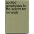 Applied Geophysics in the Search for Minerals