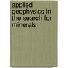 Applied Geophysics in the Search for Minerals door D.A. Keys