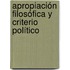 Apropiación Filosófica y Criterio Político