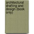 Architectural Drafting And Design (Book Only)