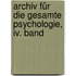 Archiv Für Die Gesamte Psychologie, Iv. Band