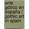 Arte gótico en España / Gothic Art in Spain by Jose Maria Azcarate