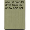 Ase Tst Prep T3 Drive Trainunv of Nw Ohio Spl by Delmar