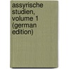 Assyrische Studien, Volume 1 (German Edition) door Delitzsch Friedrich