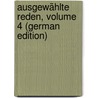 Ausgewählte Reden, Volume 4 (German Edition) by Tullius Cicero Marcus