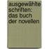 Ausgewählte Schriften: Das Buch Der Novellen