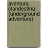 Aventura Clandestina: (Underground Adventure) door Michelle Celmer