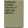 Baltische Studien, Volume 11 (German Edition) door Kommission FüR. Pommern Historische