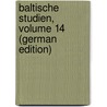 Baltische Studien, Volume 14 (German Edition) door Kommission FüR. Pommern Historische