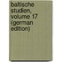 Baltische Studien, Volume 17 (German Edition)