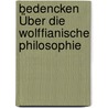 Bedencken Über Die Wolffianische Philosophie door Johann Franz Buddeus