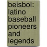 Beisbol: Latino Baseball Pioneers And Legends door Jonah Winter