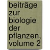 Beiträge Zur Biologie Der Pflanzen, Volume 2 door Onbekend