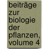 Beiträge Zur Biologie Der Pflanzen, Volume 4 door Ferdinand Cohn