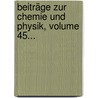 Beiträge Zur Chemie Und Physik, Volume 45... door UniversitäT. Halle-Wittenberg. Pharmaceutisches Institut