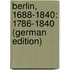 Berlin, 1688-1840: 1786-1840 (German Edition)
