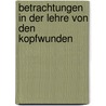 Betrachtungen In Der Lehre Von Den Kopfwunden door Ferdinand Martini