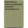 Bibliotheca Manuscriptorum Maxime Anecdotorum door Johann Jacob Moser