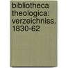 Bibliotheca theologica: Verzeichniss. 1830-62 by Amandus Buchold Ernst