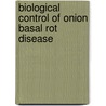 Biological Control of Onion Basal Rot Disease door Mohan Sreenivasan