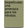 Biopelículas: una amenaza para los nitratos. by RaúL. Antonio Alvarado Arroyo