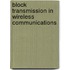 Block Transmission in Wireless Communications
