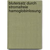 Blutersatz Durch Stromafreie Hamoglobinlosung by J.M. Unseld
