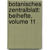Botanisches Zentralblatt: Beihefte, Volume 11 door Onbekend