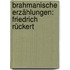 Brahmanische Erzählungen: Friedrich Rückert