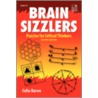 Brain Sizzlers: Puzzles for Critical Thinkers by Celia Baron