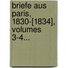 Briefe Aus Paris, 1830-[1834], Volumes 3-4... by Ludwig Börne