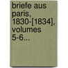 Briefe Aus Paris, 1830-[1834], Volumes 5-6... by Ludwig Börne