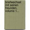Briefwechsel Mit Seinen Freunden, Volume 1... by Justinus Andreas Christian Kerner