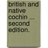 British and Native Cochin ... Second edition. door Charles Allen Lawson
