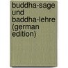 Buddha-Sage Und Baddha-Lehre (German Edition) door Seydel Rudolf