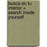 Busca en Tu Interior = Search Inside Yourself by Chade-Meng Tan