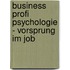 Business Profi Psychologie - Vorsprung im Job