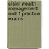 Cisim Wealth Management Unit 1 Practice Exams
